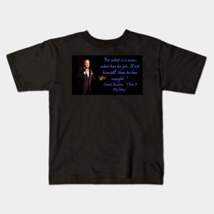 Wise Quote 15 - Frank Sinatra, "I Did It My Way" Kids T-Shirt